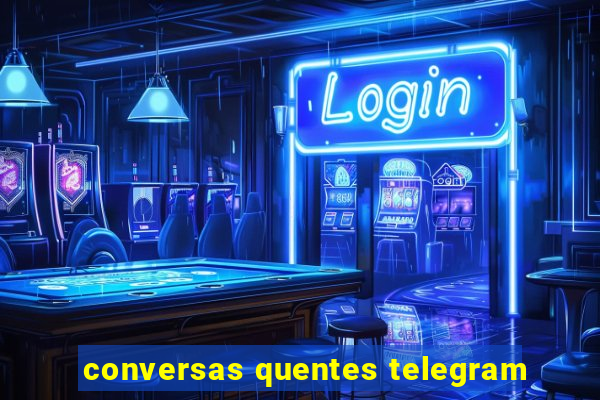 conversas quentes telegram